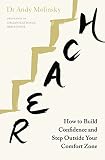 Reach How To Build Confidence And Step Outside Your Comfort Zone English Edition