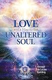 Love And A Map To The Unaltered Soul English Edition