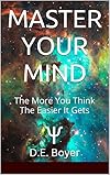 Master Your Mind: The More You Think, The Easier It Gets