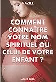 Comment Connatre Votre Nom Spirituel Ou Celui De Votre Enfant