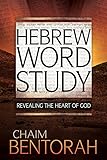 Hebrew Word Study Revealing The Heart Of God English Edition