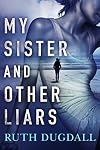My Sister and Other Liars