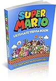 Super Mario Super Mario Ultimate Trivia Book Test Your Super Mario Knowledge 200 Questions Super Mario Nintendo Games Quiz Luigi Super Mario Bros
