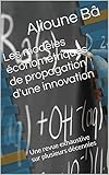 Les Modles Economtriques De Propagation Dune Innovation Une Revue Exhaustive Sur Plusieurs Dcennies