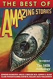 The Best Of Amazing Stories The 1928 Anthology Annotated Illustrated Amazing Stories Classics Authorized Edition English Edition