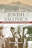 Jewish Salonica Between The Ottoman Empire And Modern Greece Stanford Studies In Jewish History And Culture English Edition
