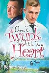 Don't Twunk With My Heart