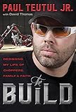 The Build Designing My Life Of Choppers Family And Faith English Edition