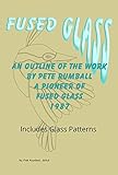 Fused Glass An Outline Of The Glasswork By Pete Rumball A Pioneer Of Fused Glass 1987 English Edition