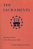 The Sacraments The Word Of God At The Mercy Of The Body English Edition