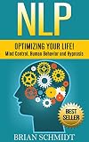 Nlp Optimizing Your Life Mind Control Human Behavior And Hypnosis Nlp Hypnosis English Edition