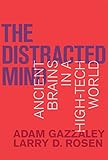 The Distracted Mind Ancient Brains In A Hightech World The Mit Press English Edition