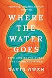 Where The Water Goes Life And Death Along The Colorado River