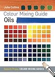 Colour Mixing Guide Oils Colour Mixing Guides English Edition