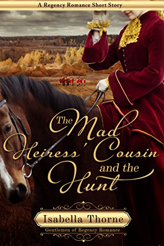 The Mad Heiress' Cousin and the Hunt book cover