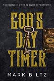 Gods Day Timer The Believers Guide To Divine Appointments
