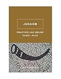 Judaism Practice And Belief 63 Bce66 Ce English Edition