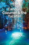 Lonely Planet Cancun Cozumel The Yucatan Travel Guide English Edition