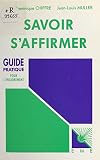 Savoir Saffirmer Guides Pratiques Pour Lencadrement