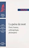 La Peine De Mort Droit Histoire Anthropologie Philosophie Droit Priv