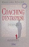 Coaching D'entreprise : Performance Et Humanisme (management & Or)