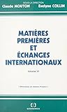 Matires Premires Et Changes Internationaux 6 Actes Des Sminaires Tenus En 19911992 Au Conservatoire National Des Arts Et Mtiers Dans Le Cadre Bibliothque Des Matires Premires
