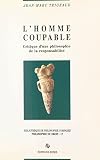 Lhomme Coupable Critique De La Philosophie De La Responsabilit Philosophie Du Droit T 17
