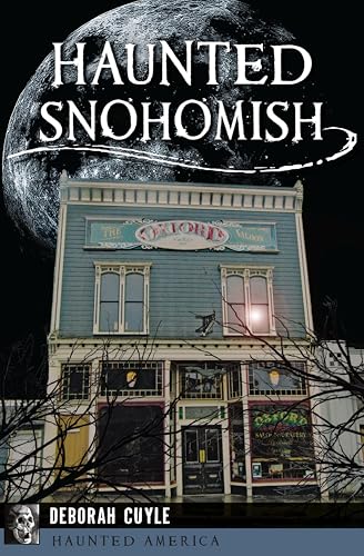 Haunted Snohomish (By: Deborah Cuyle) cover