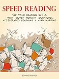Speed Reading 10 X Your Reading Skills With Proven Memory Techniques Accelerated Learning Mind Mapping English Edition