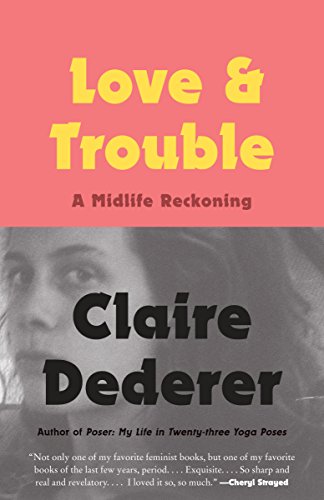 Love and Trouble: A Midlife Reckoning book cover