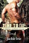 Time To Die (Vampire Assassin League #32)