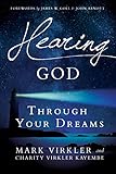 Hearing God Through Your Dreams Understanding The Language God Speaks At Night English Edition