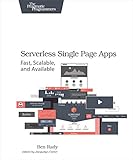 Serverless Single Page Apps Fast Scalable And Available English Edition