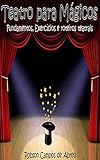 Teatro Para Mgicos Fundamentos Exerccios E Roteiros Teatrais Portuguese Edition