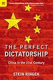 The Perfect Dictatorship China In The 21st Century English Edition
