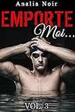 Emportemoi Vol 3 Le Nageur Au Corps De Rve Nouvelle Rotique Premire Fois Domination