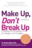 Make Up Dont Break Up Finding And Keeping Love For Singles And Couples English Edition