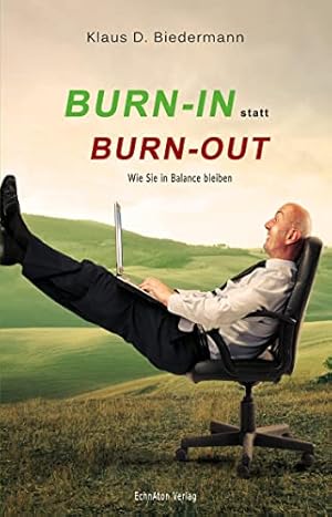 Burn-In statt Burn-Out Klaus Biedermann