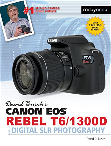 Canon EOS Rebel T6/1300D Guide to Digital SLR Photography book cover