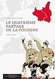 Le Quatrime Partage De La Pologne Actes De Colloque