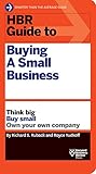 Hbr Guide To Buying A Small Business Think Big Buy Small Own Your Own Company Hbr Guide Series English Edition