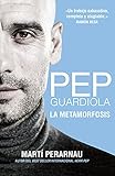 Pep Guardiola La Metamorfosis Spanish Edition
