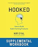 Hooked Workbook Supplemental Workbook For Nir Eyals Hooked How To Build Habitforming Products English Edition
