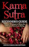 Kama Sutra Kama Sutra Beginners Guide Master The Art Of Kama Sutra Love Making