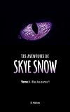 Les Aventures De Skye Snow: Tome 1 : Bas Les Pattes !