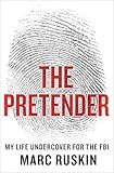 The Pretender My Life Undercover For The Fbi English Edition