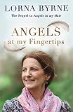 Angels At My Fingertips The Sequel To Angels In My Hair How Angels And Our Loved Ones Help Guide Us English Edition