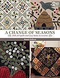 A Change Of Seasons Folkart Quilts And Cozy Home Accessories English Edition