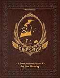 Giefs Gym A Guide To Street Fighter V Paperwhite Edition English Edition