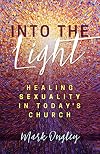 Into the light : healing sexuality in today's church